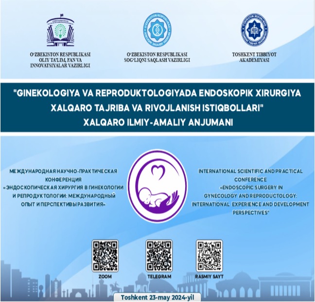 Materials of Conference "Endoscopic Surgery in Gynecology and Reproductology: International Experience and Development Prospects" Tashkent, 2024, P.245.